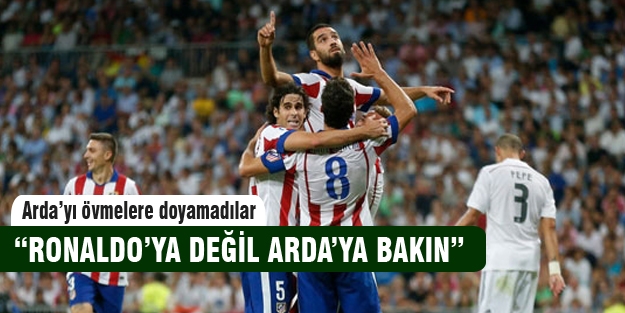 Arda'yı övmelere doyamadılar