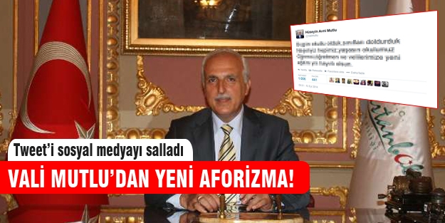 Vali Mutlu'nun tweet'i sosyal medyayı salladı