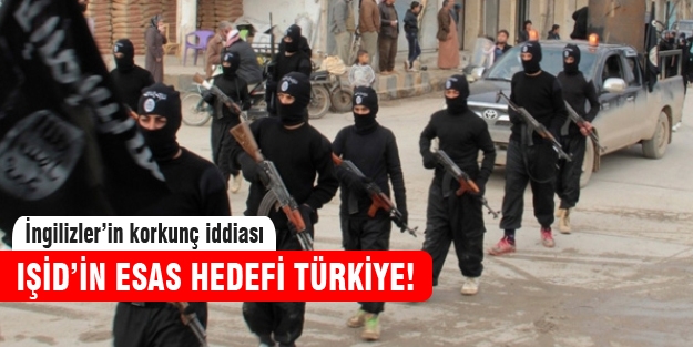 IŞİD'in esas hedefi Türkiye