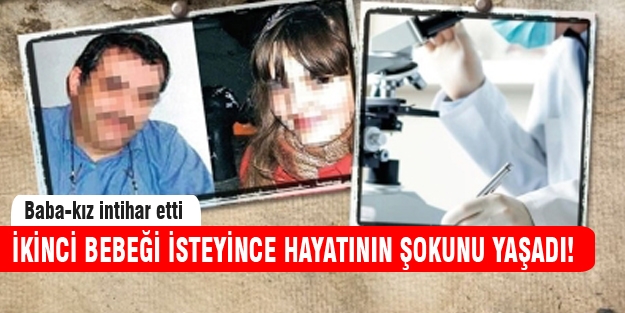 19 yaşında kızı olan baba kısır olduğunu öğrenince...