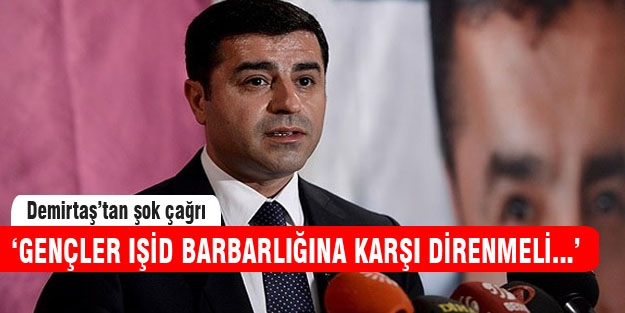 Demirtaş’tan savaş çağrısı!
