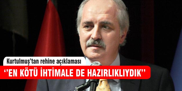 Kurtulmuş'tan rehine açıklaması