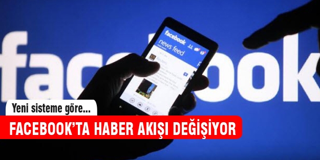 Facebook'ta haber akışı değişiyor!