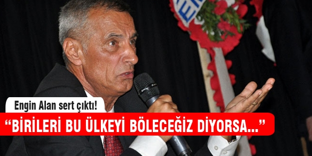 Engin Alan ateş püskürdü!