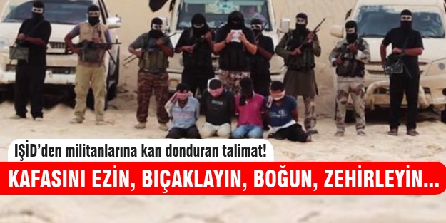 IŞİD'den militanlarına kan donduran talimat
