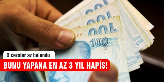 Bunu yapana en az 3 yıl hapis cezası!
