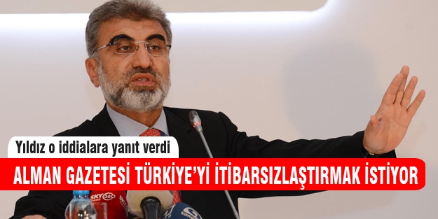 Taner Yıldız "Türkiye'yi itibarsızlaştırmaya çalışıyorlar"