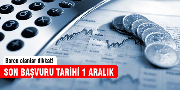 Borçlular için son tarih 1 Aralık