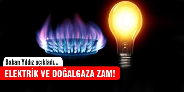 Elektrik ve doğalgaza zam yapılacak!