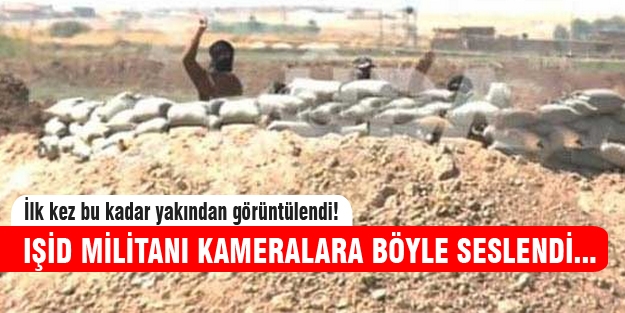 IŞİD militanı kameralara böyle seslendi