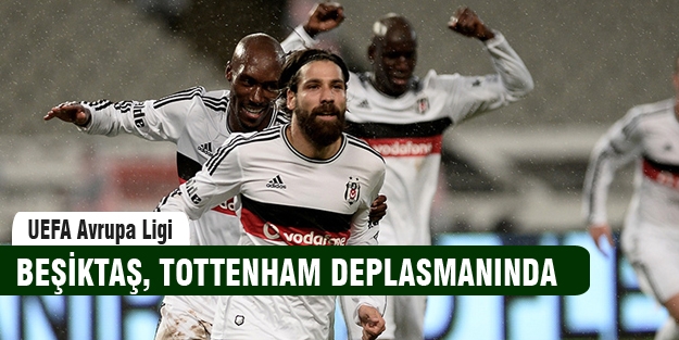 Beşiktaş Tottenham deplasmanında