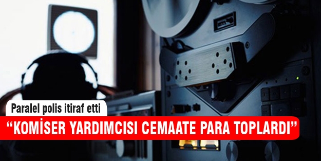 Paralel polis itiraf etti!
