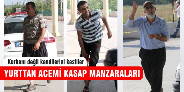 Yurttan acemi kasap görüntüleri