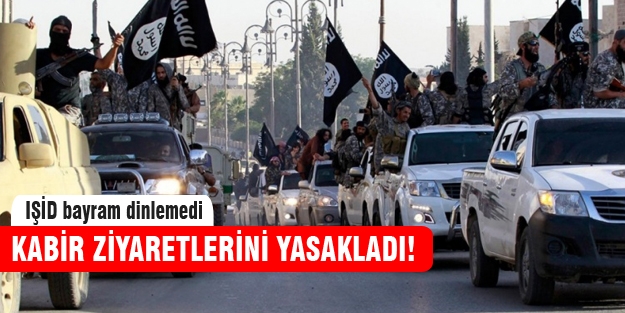 IŞİD'den inanılmaz yasak!