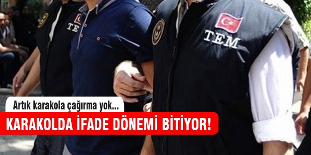 Karakolda ifade dönemi sona eriyor!