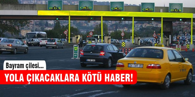 Kurban Bayramı'nda bazı gişelerden ücret alınıyor