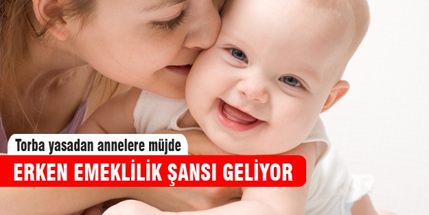 Torba Yasadan anneler erken emeklilik müjdesi!