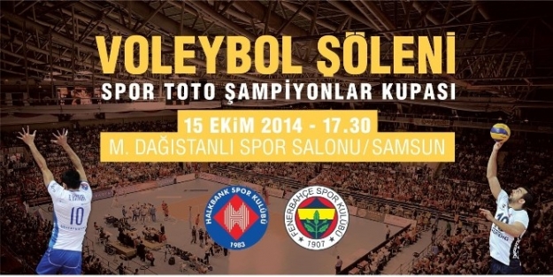 Voleybol Spor Toto Şampiyonlar Kupası Maçı Samsun’da