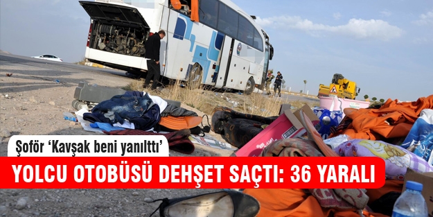 Yolcu otobüsü dehşet saçtı!