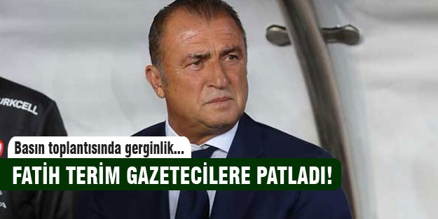 Fatih Terim gazetecilere patladı