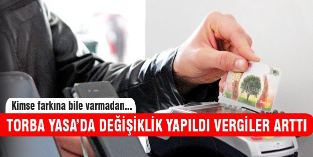 Yasa değişti o vergiler arttı!