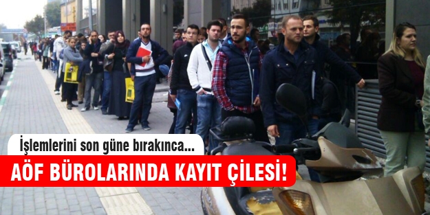 AÖF bürolarında kayıt çilesi