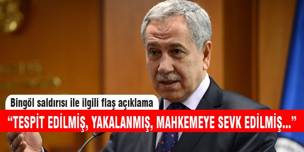 Bülent Arınç'tan Bingöl'deki saldırı ile ilgili flaş açıklama!