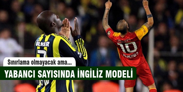 TFF'den yabancı sayısında İngiltere modeli