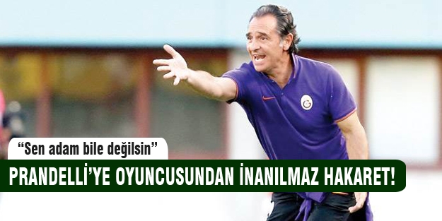 “Prandelli adam değil!“