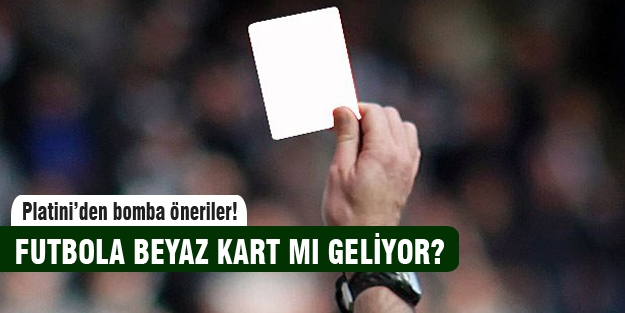 Futbolda beyaz kart gelecek mi?