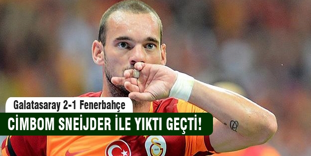 Galatasaray Sneijder ile Fenerbahçe'yi yıktı!