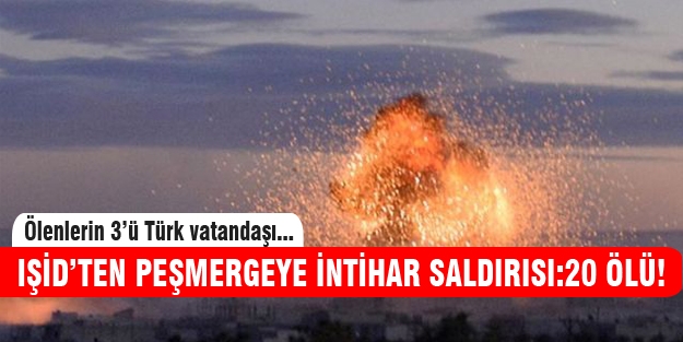 IŞİD intihar saldırısı düzenledi: 20 ölü