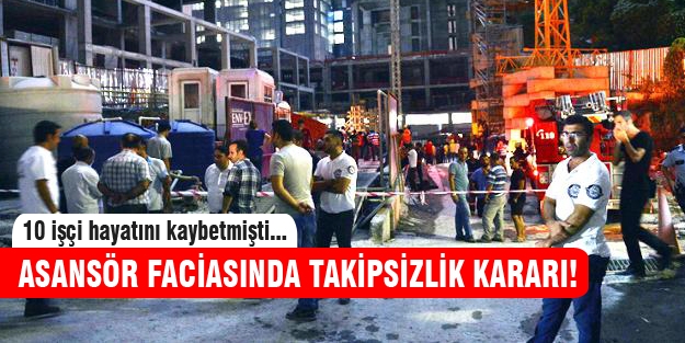 Asansör faciasında şirket için takipsizlik kararı verildi