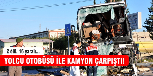 Yolcu otobüsü ile kamyon çarpıştı! 2 ölü...