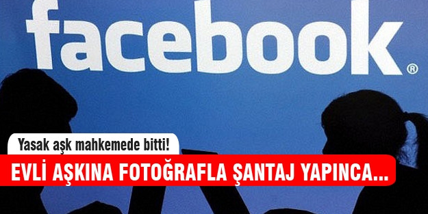 Facebook'ta başlayan yasak aşk...