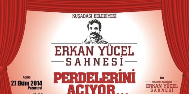 Kuşadası Belediyesi Erkan Yücel Sahnesi Perdelerini Açıyor