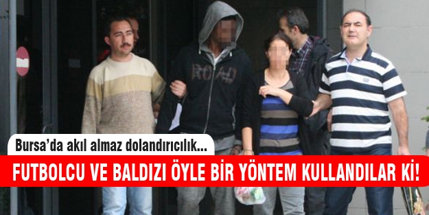 Bursa'da Nijeryalı futbolcu ve baldızından büyük vurgun