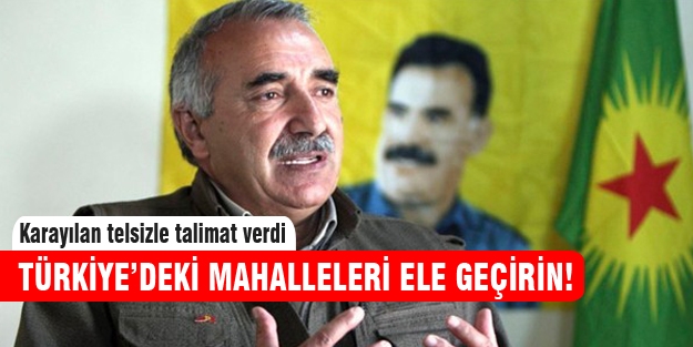 PKK'dan Türkiye'deki mahalleleri ele geçirin talimatı!