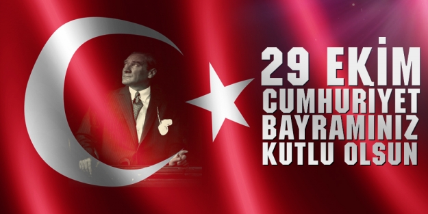 29 Ekim Cumhuriyet Bayramımız kutlu olsun