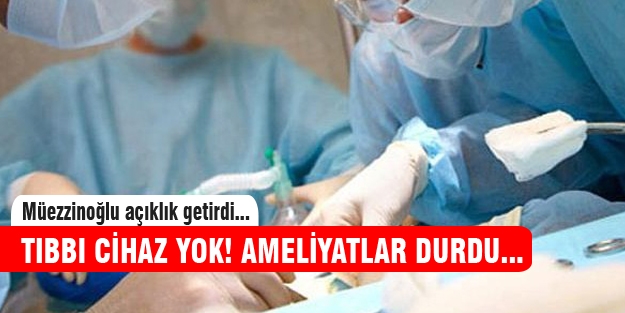 Kalp ameliyatları durdu!