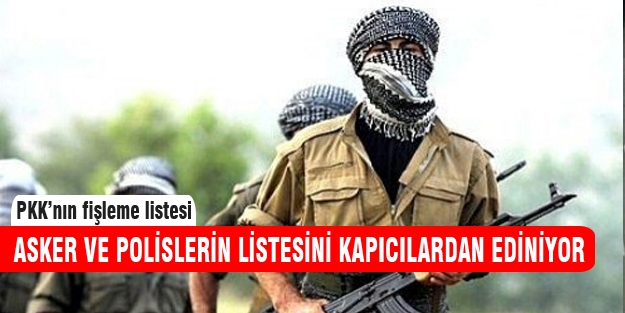 PKK Diyarbakır'daki asker ve polislerin listesini çıkartıyor!