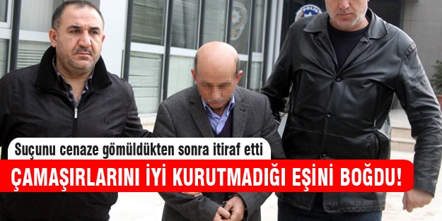 Eşini öldüren adam vicdan azabı yaşayınca suçunu itiraf etti