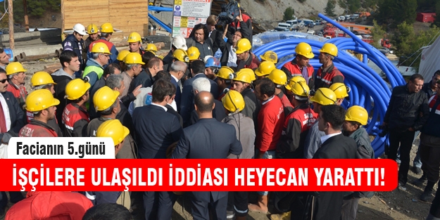 Mahsur kalan işçilere ulaşıldı iddiası!