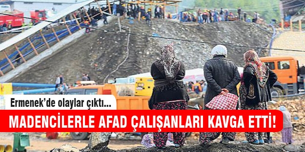 AFAD çalışanlarıyla maden işçileri kavga etti