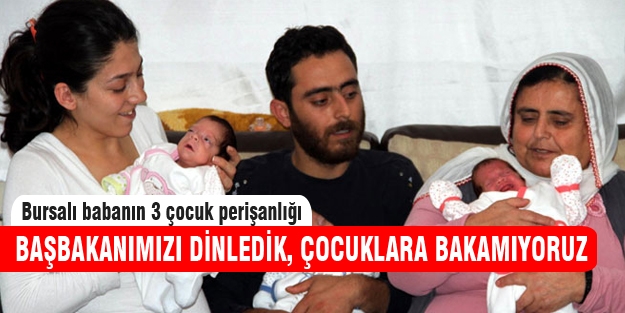 Bursalı üçüz babası Cumhurbaşkanı'na seslendi