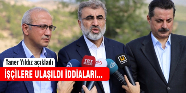 Taner Yıldız madendeki son durumu açıkladı