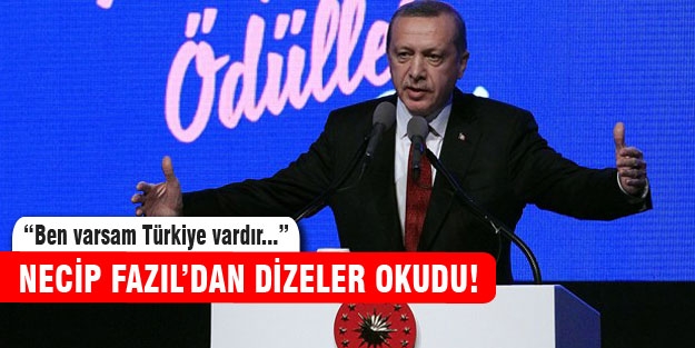 Erdoğan Necip Fazıl'dan dizeler okudu