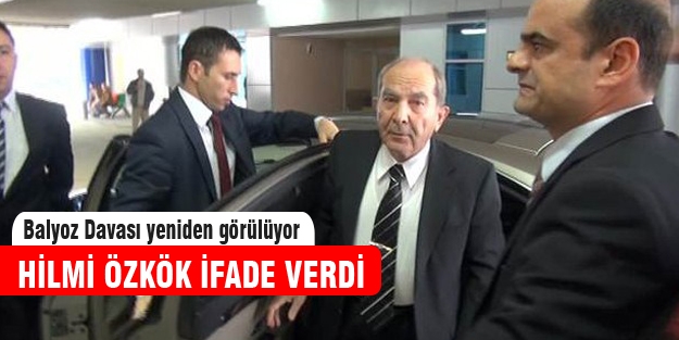 Hilmi Özkök ifade verdi!