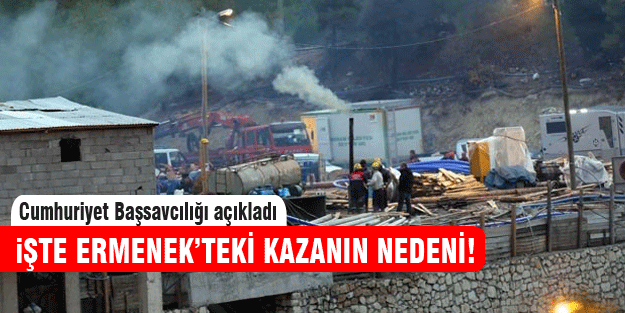İşte Ermenek'teki kazanın nedeni!