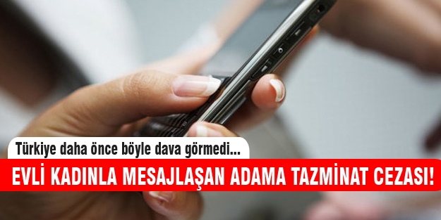 Evli kadınla mesajlaşan adama tazminat şoku